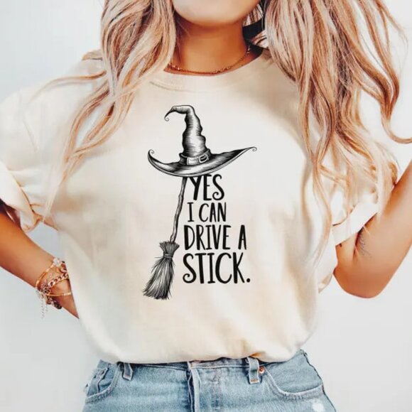 Tops - Yes I Can Drive A Stick Tshirt, Spooky Shirt, Funny Halloween Shirt